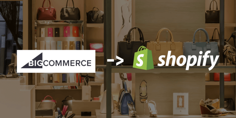 Migrating from BigCommerce to Shopify. The 1 Best eCommerce platform