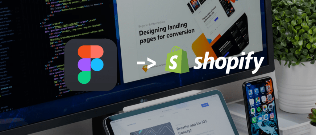 Easy Integrating Figma to Shopify: From Design to Development a Step-by-Step Guide (2023)